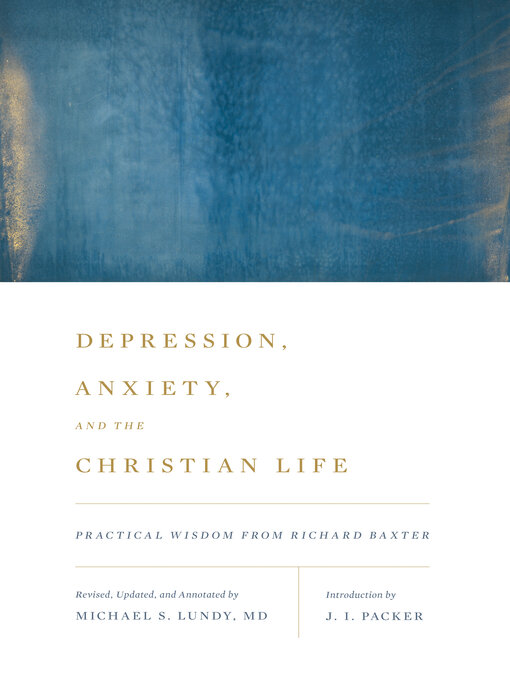 Title details for Depression, Anxiety, and the Christian Life by Michael S. Lundy - Available